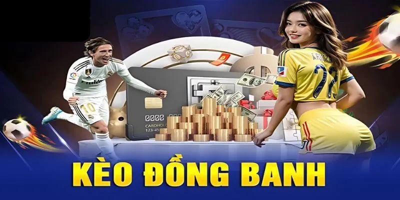 kèo đồng banh